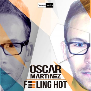Oscar Martinez Feeling Hot (Radio Edit)