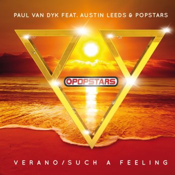 Paul van Dyk, Austin Leeds & Popstars Verano/Such A Feeling