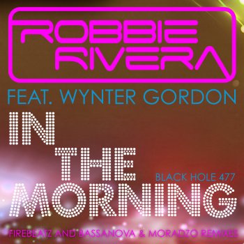 Robbie Rivera, Wynter Gordon & Firebeatz In the Morning (Firebeatz Remix)