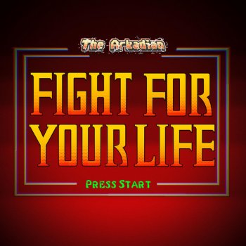 The Arkadian Fight for Your Life