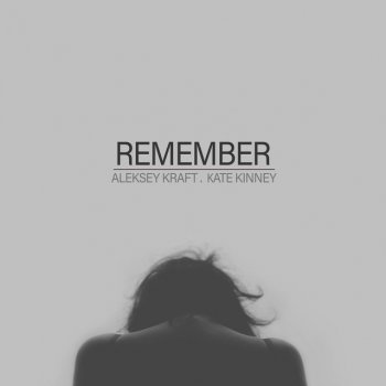 Aleksey Kraft feat. Kate Kinney Remember
