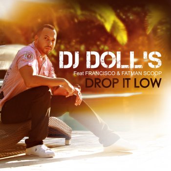 DJ Doll's feat. Francisco, Cyn & Fatman Scoop Bajalo (Drop It Low Spanish Remix) [Short Version Radio Edit]