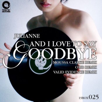 Julianne And I Love To Say Goodbye (Moussa Clarke Remix)