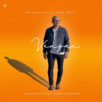 Job González feat. Evan Craft Vengan (En Vivo)