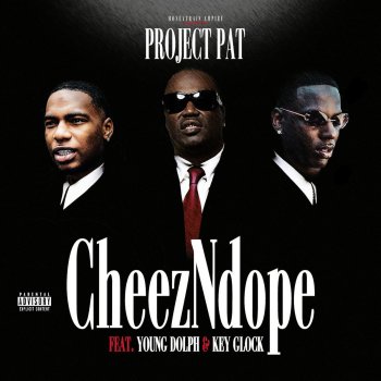 Project Pat feat. Young Dolph & Key Glock CheezNDope