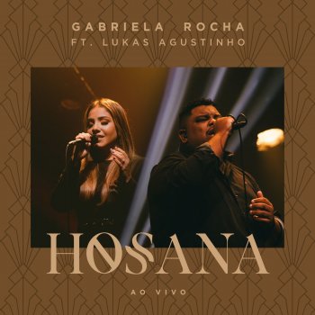 Gabriela Rocha feat. Lukas Agustinho Hosana (Ao Vivo)