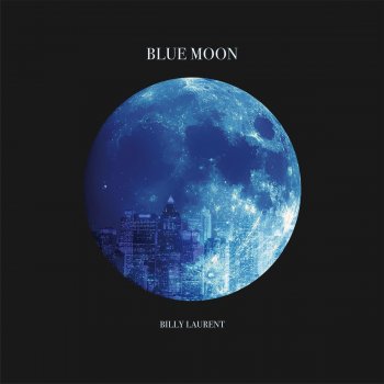 Billy Laurent feat. CHICO CARLITO Blue Moon