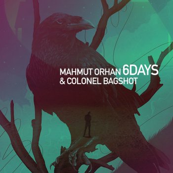Mahmut Orhan feat. Colonel Bagshot 6 Days