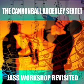 The Cannonball Adderley Sextet Jessica's Day
