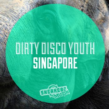 Dirty Disco Youth Singapore (Club Mix)