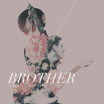 NEEDTOBREATHE Brother (Acoustic)