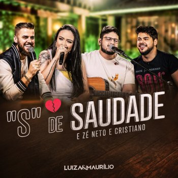 Luíza & Maurílio feat. Zé Neto & Cristiano S de Saudade
