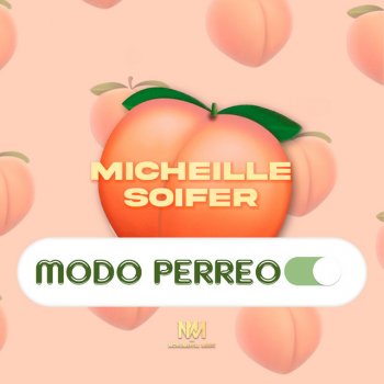 Micheille Soifer feat. Rojas On The Beat Modo Perreo