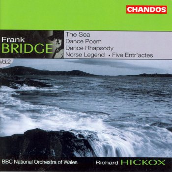 Frank Bridge, BBC National Orchestra Of Wales & Richard Hickox Dance Rhapsody