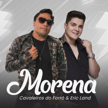 Cavaleiros do Forró feat. Eric Land Morena