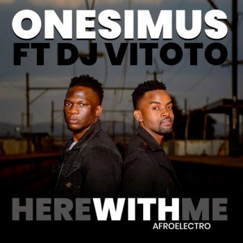 Onesimus feat. Dj Vitoto Here With Me Afroelectro