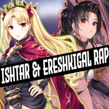 GhostChildX Ishtar & Ereshkigal Rap (feat. CPrickR)