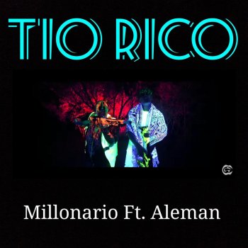 Millonario feat. Alemán Tío Rico