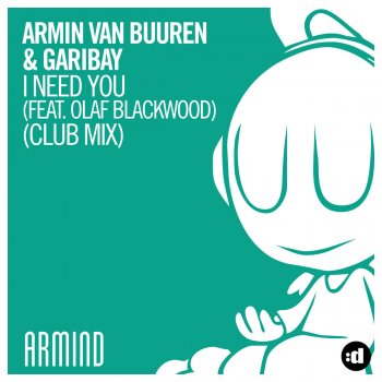 Armin van Buuren & Garibay feat. Olaf Blackwood I Need You (Club Mix)