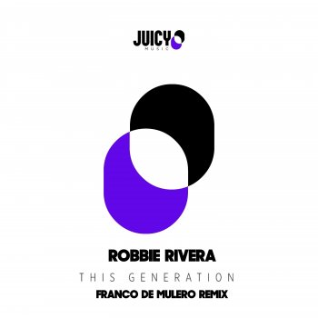 Robbie Rivera This Generation (Franco de Mulero Remix)