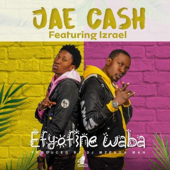 Jae Cash feat. Izrael Efyofine Waba