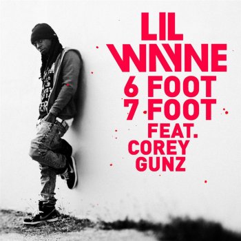 Lil Wayne feat. Cory Gunz 6 Foot 7 Foot