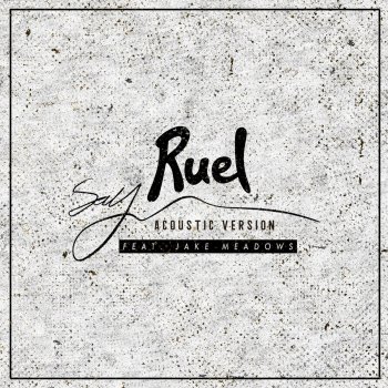 Ruel feat. Jake Meadows Say - Acoustic Version