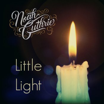 Noah Guthrie Little Light
