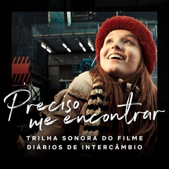 Anavitória Preciso me encontrar - Original Motion Picture Soundtrack "Diarios De Intercâmbio"