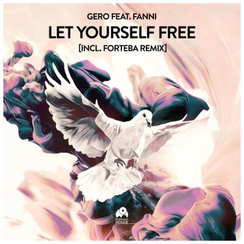 Gero feat. Fanni Let Yourself Free (Forteba Remix)