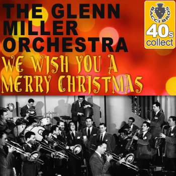 The Glenn Miller Orchestra We Wish You a Merry Christmas (Remastered)