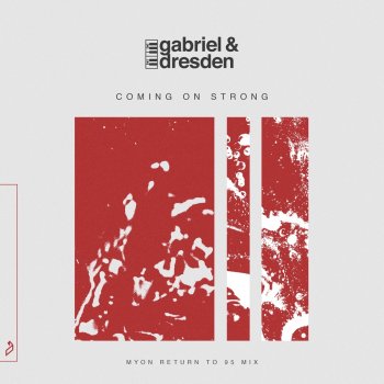 Gabriel & Dresden feat. Myon Coming on Strong (Myon Return to 95 Extended Mix)