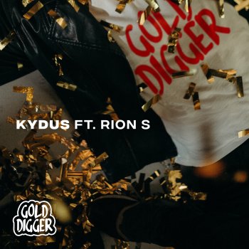 Kydus Gold Digger (feat. Rion S)