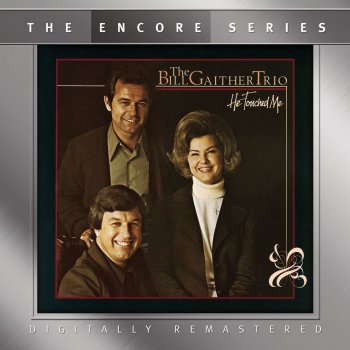 Bill Gaither Trio I Believe In A Hill Called Mt. Calvary