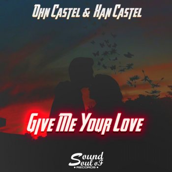 John Castel & Xan Castel Give Me Your Love