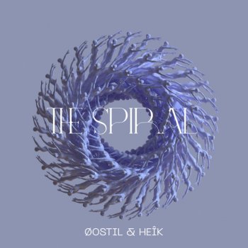 Øostil feat. Heîk The Great Spiral