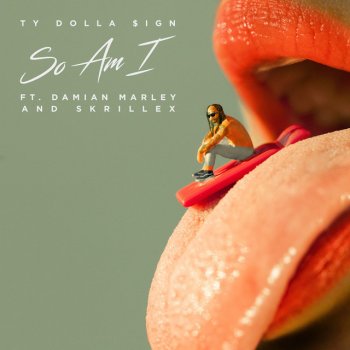 Ty Dolla $ign feat. Damian Marley & Skrillex So Am I