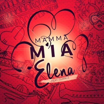Elena feat. Glance Mamma Mia (He's Italiano) - Bodybangers Remix Edit