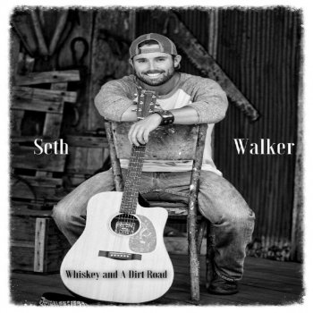 Seth Walker Whiskey and a Dirt Road