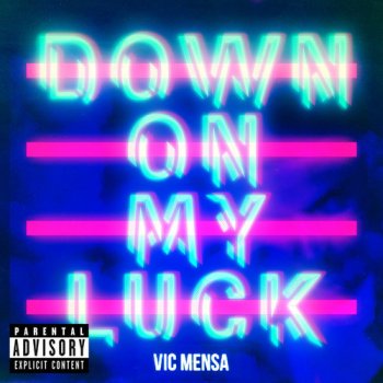Vic Mensa Down on My Luck