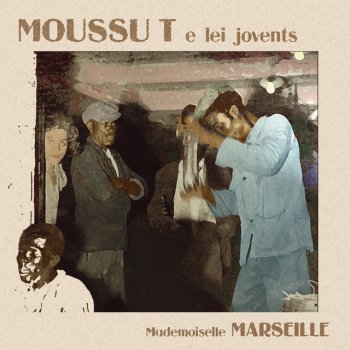 Moussu T E Lei Jovents Mademoiselle Marseille