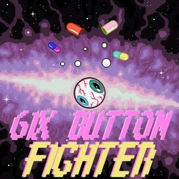 GONE.Fludd 6IX BUTTON FIGHTER