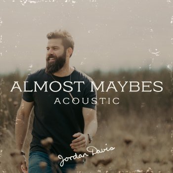 Jordan Davis Almost Maybes (Acoustic)