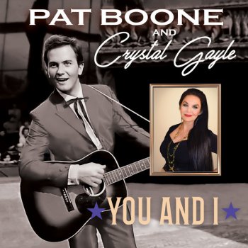 Pat Boone feat. Crystal Gayle You and I