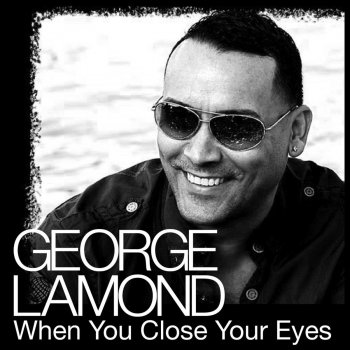 George Lamond When You Close Your Eyes
