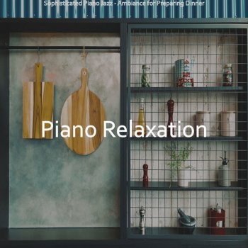 Piano Relaxation Jazz Piano Soundtrack for Baking