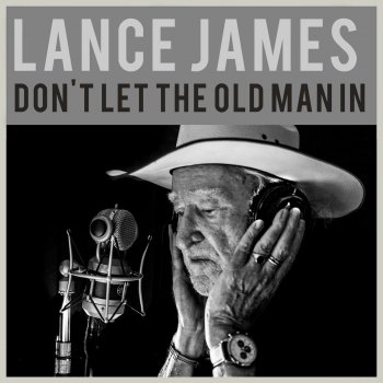 Lance James Don't Let the Old Man In
