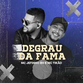 Mc Jefinho Bh Degrau da Fama (feat. Mc Tikao)