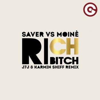Saver feat. Moinè & Karmin Shiff Rich Bitch - Karmin Shiff Remix