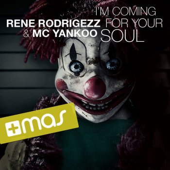 Rene Rodrigezz feat. MC Yankoo I'm Coming for Your Soul